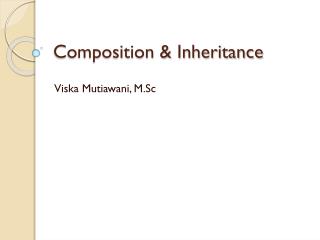 Composition &amp; Inheritance
