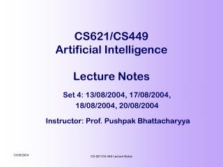 CS621/CS449 Artificial Intelligence Lecture Notes
