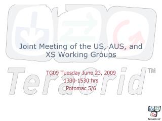 Joint Meeting of the US, AUS, and XS Working Groups