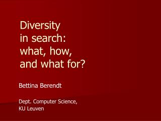 Diversity in search: what, how, and what for?