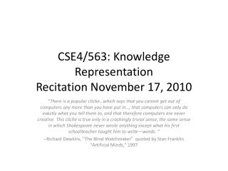 CSE4/563: Knowledge Representation Recitation November 17, 2010