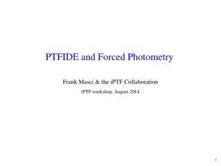 PTFIDE and Forced Photometry