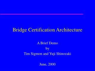 Bridge Certification Architecture