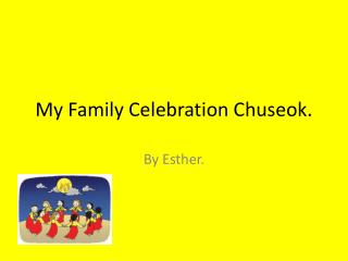 My Family Celebration Chuseok .