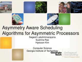Asymmetry Aware Scheduling Algorithms for Asymmetric Processors