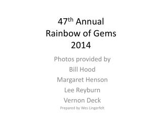 47 th Annual Rainbow of Gems 2014