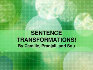 SENTENCE TRANSFORMATIONS!