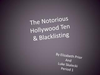 The Notorious Hollywood Ten &amp; Blacklisting