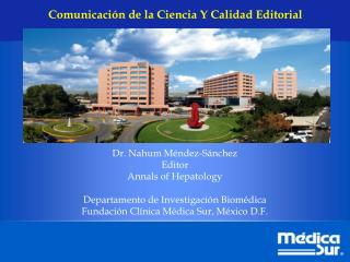 Dr. Nahum Méndez-Sánchez Editor Annals of Hepatology Departamento de Investigación Biomédica