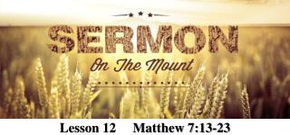 Lesson 12 Matthew 7:13-23