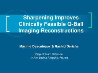 Sharpening Improves Clinically Feasible Q-Ball Imaging Reconstructions