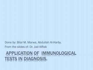 Application of immunological tests in diagnosis.
