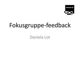 Fokusgruppe-feedback