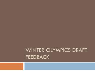 Winter Olympics Draft Feedback