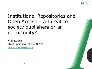 Institutional Repositories and Open Access – a threat to society publishers or an opportunity?