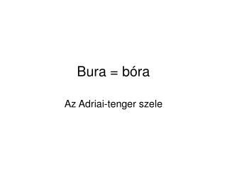 Bura = bóra