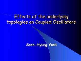 Effects of the underlying topologies on Coupled Oscillators