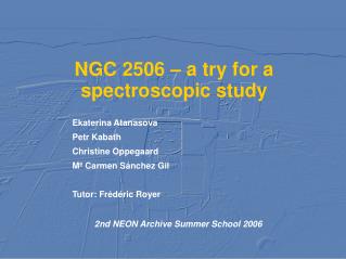 NGC 2506 – a try for a spectroscopic study