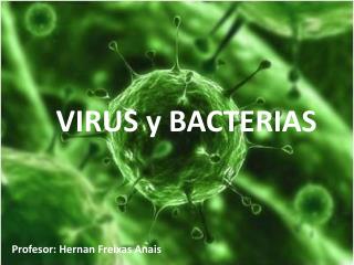 VIRUS y BACTERIAS