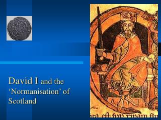 David I and the ‘Normanisation’ of Scotland
