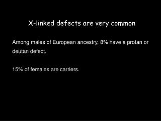 X-linked defects are very common