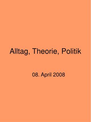 Alltag, Theorie, Politik