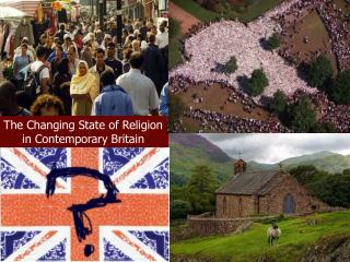 The Changing State of Religion in Contemporary Britain