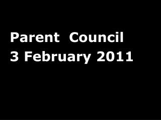 Parent Council 3 February 2011