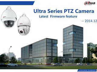 Ultra Series PTZ Camera Latest Firmware feature -- 2014.12