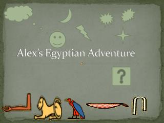Alex’s Egyptian Adventure