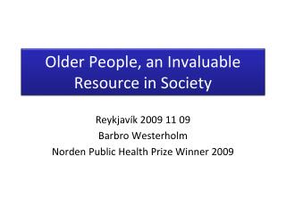 Older People, an Invaluable Resource in Society