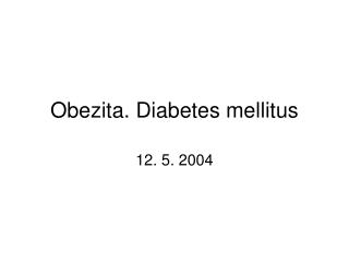 Obezita. Diabetes mellitus