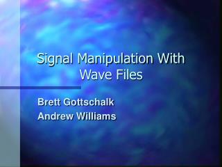 Signal Manipulation With Wave Files