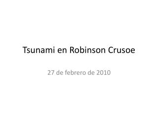 Tsunami en Robinson Crusoe