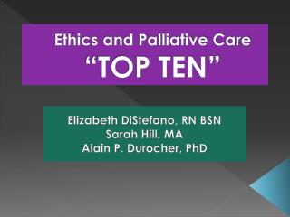 Ethics and Palliative Care “TOP TEN”