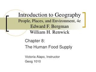 Chapter 8: The Human Food Supply Victoria Alapo, Instructor Geog 1010