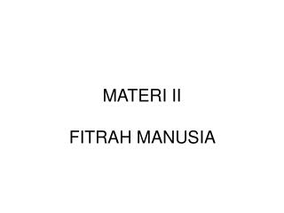 MATERI II FITRAH MANUSIA