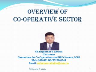 CA Rajkumar S. Adukia Chairman Committee for Co-Operatives and NPO Sectors, ICAI