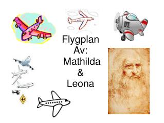 Flygplan Av: Mathilda &amp; Leona