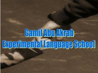 Gamil Abu Akrab Experimental Language School