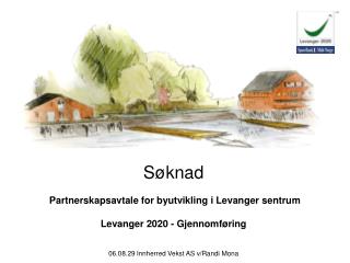 Søknad Partnerskapsavtale for byutvikling i Levanger sentrum Levanger 2020 - Gjennomføring