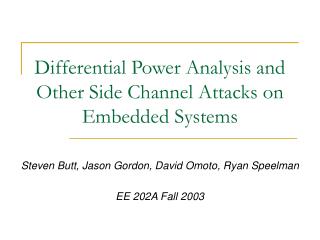 Differential Power Analysis and Other Side Channel Attacks on Embedded Systems