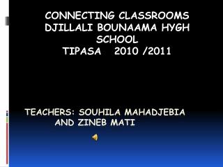 Teachers : souhila mahadjebia and zineb mati