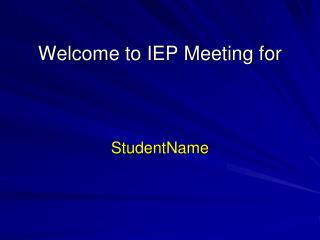 Welcome to IEP Meeting for