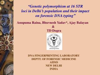 “Genetic polymorphism at 16 STR loci in Delhi’s population and their impact