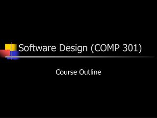 Software Design (COMP 301)