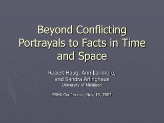 Beyond Conflicting Portrayals to Facts in Time and Space