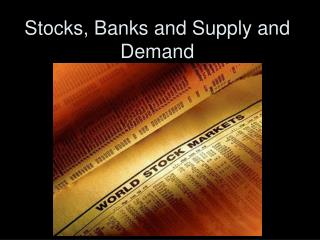 Stocks, Banks and Supply and Demand