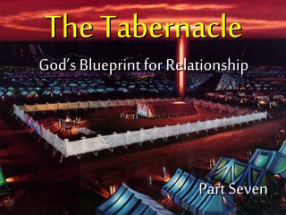 The Tabernacle God’s Blueprint for Relationship