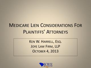 Medicare Lien Considerations For Plaintiffs’ Attorneys